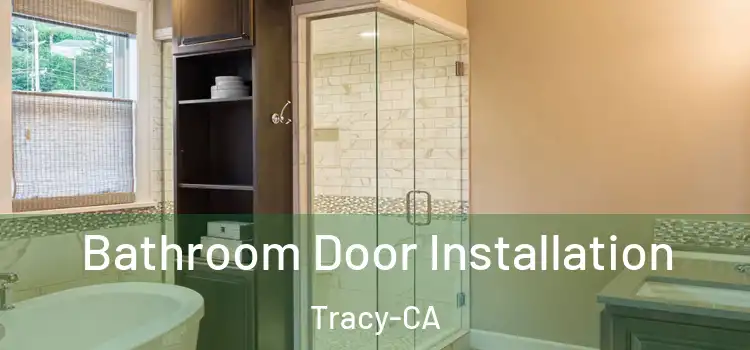  Bathroom Door Installation Tracy-CA