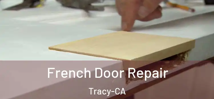 French Door Repair Tracy-CA