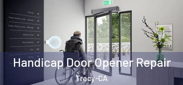  Handicap Door Opener Repair Tracy-CA