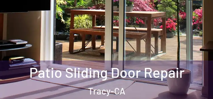  Patio Sliding Door Repair Tracy-CA